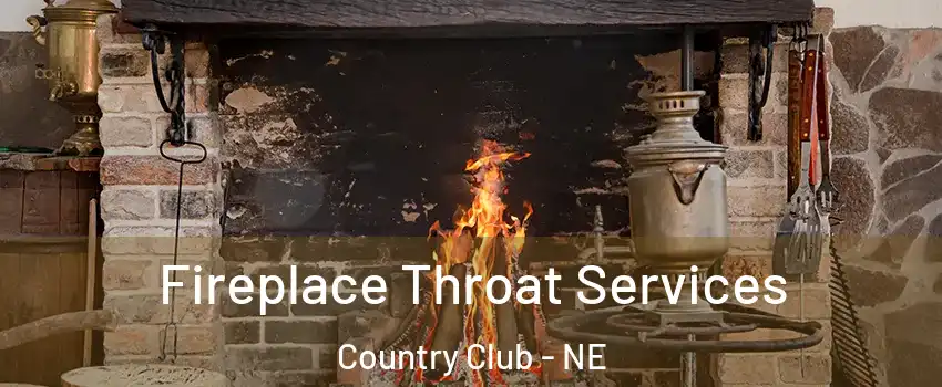 Fireplace Throat Services Country Club - NE
