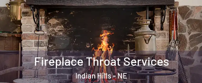 Fireplace Throat Services Indian Hills - NE