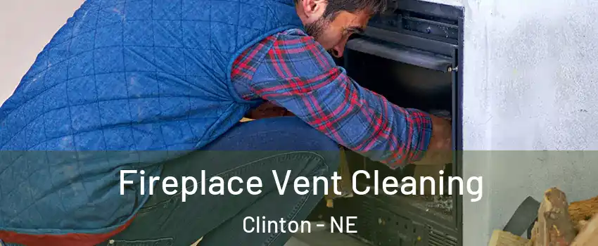 Fireplace Vent Cleaning Clinton - NE