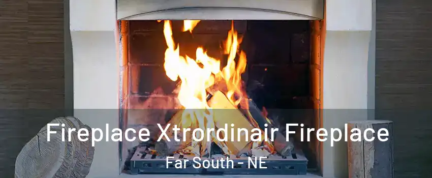 Fireplace Xtrordinair Fireplace Far South - NE