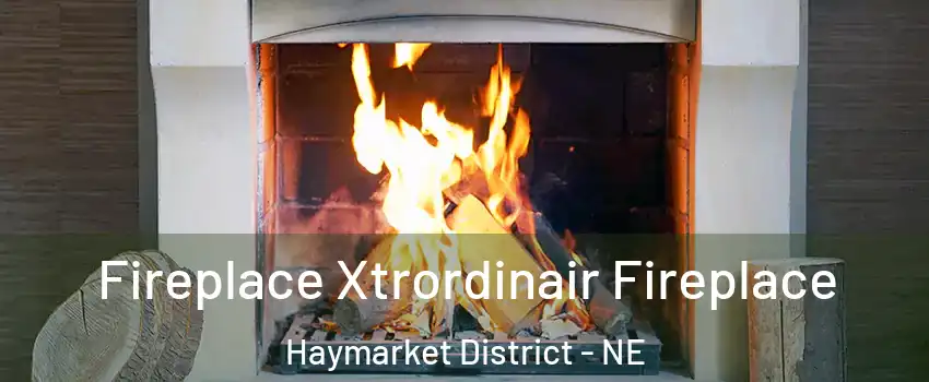 Fireplace Xtrordinair Fireplace Haymarket District - NE