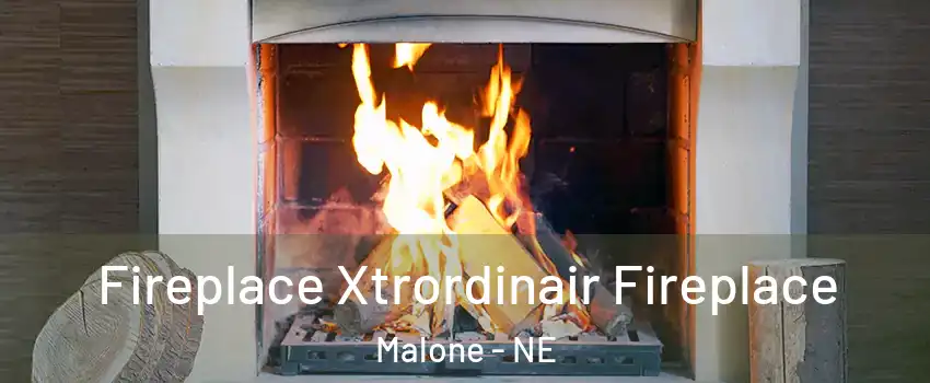 Fireplace Xtrordinair Fireplace Malone - NE