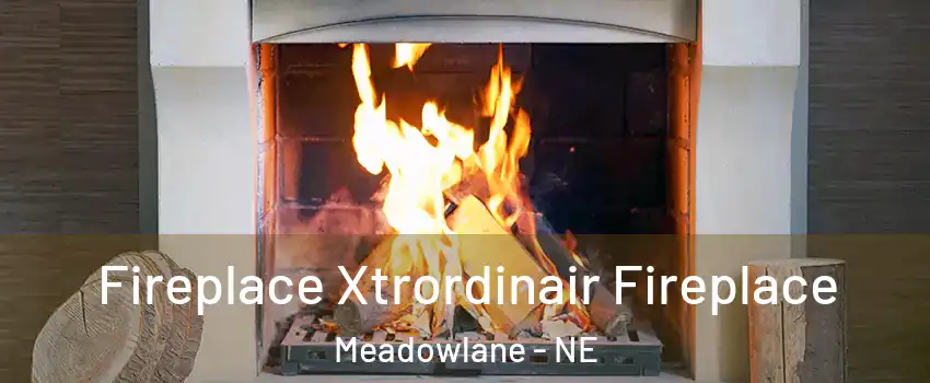Fireplace Xtrordinair Fireplace Meadowlane - NE