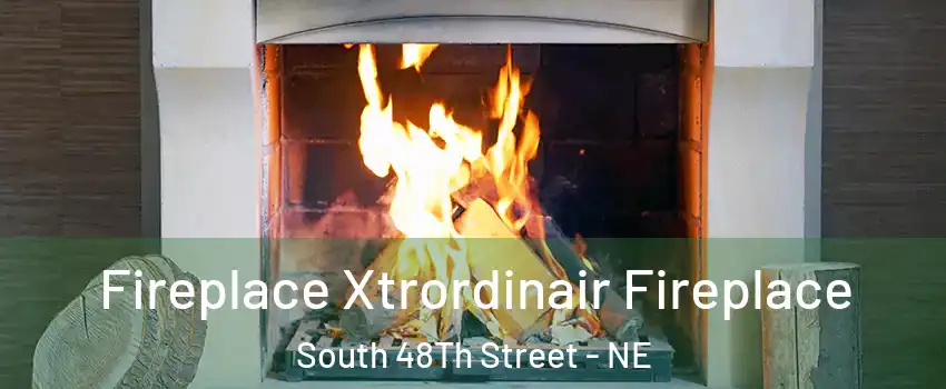 Fireplace Xtrordinair Fireplace South 48Th Street - NE