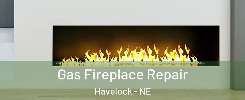 Gas Fireplace Repair Havelock - NE
