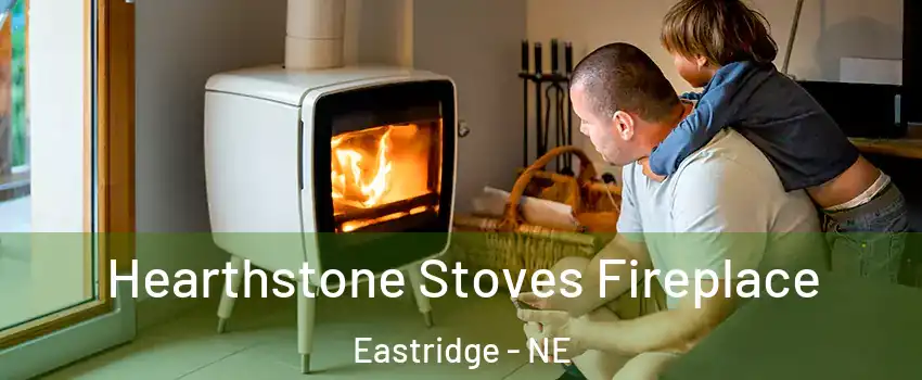 Hearthstone Stoves Fireplace Eastridge - NE