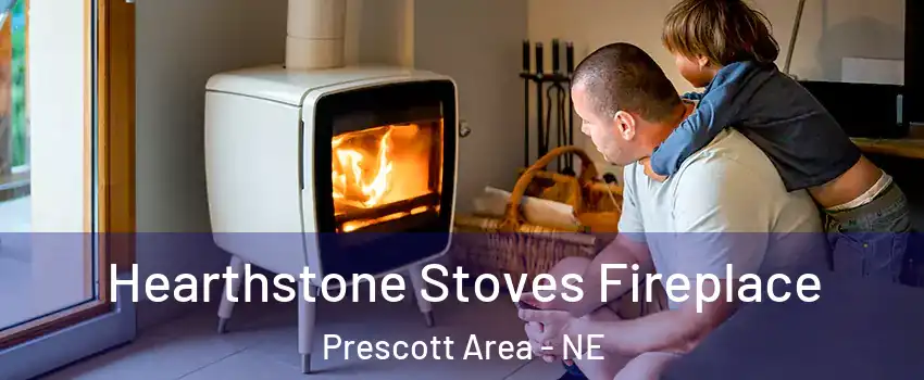 Hearthstone Stoves Fireplace Prescott Area - NE