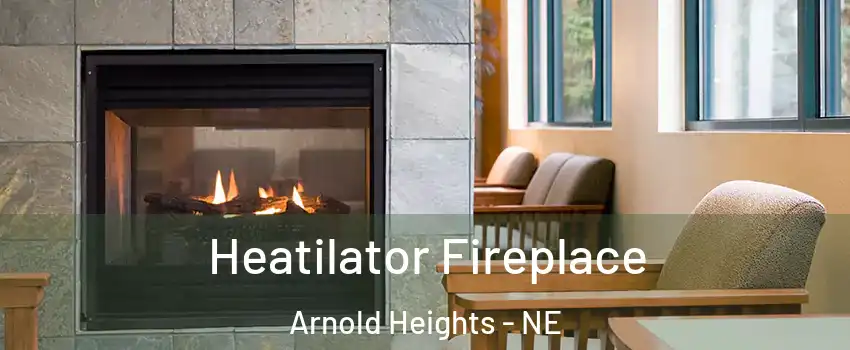 Heatilator Fireplace Arnold Heights - NE
