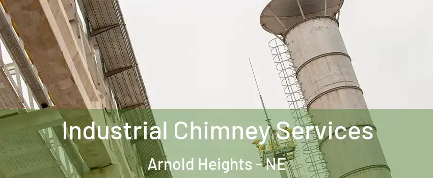 Industrial Chimney Services Arnold Heights - NE