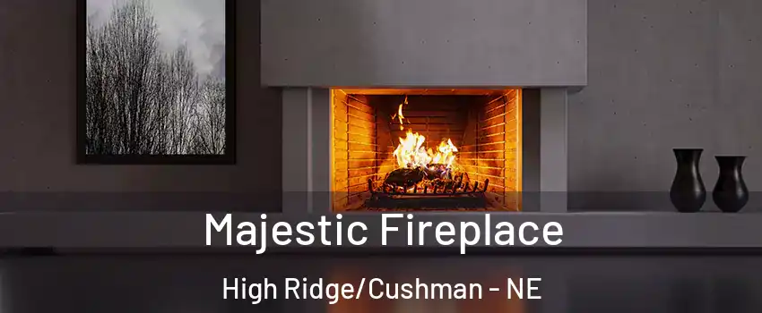 Majestic Fireplace High Ridge/Cushman - NE
