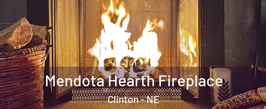 Mendota Hearth Fireplace Clinton - NE
