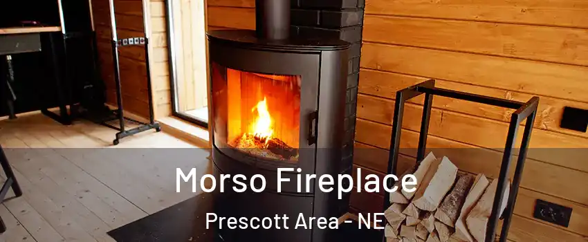 Morso Fireplace Prescott Area - NE