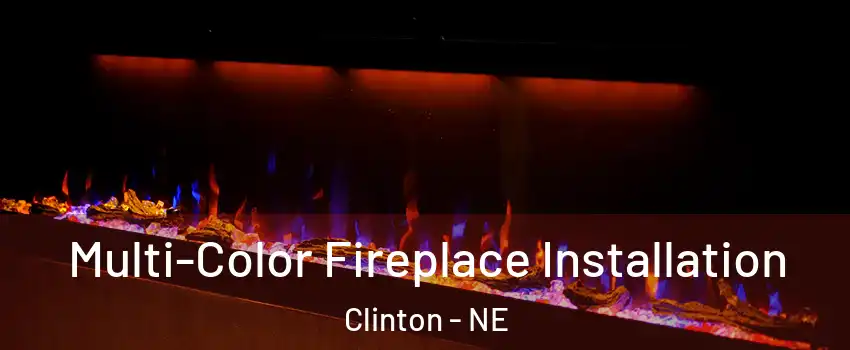 Multi-Color Fireplace Installation Clinton - NE