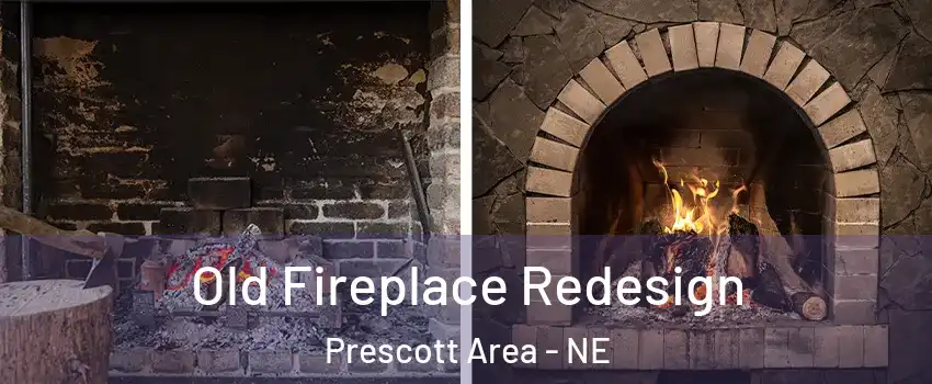 Old Fireplace Redesign Prescott Area - NE