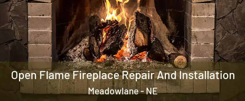 Open Flame Fireplace Repair And Installation Meadowlane - NE