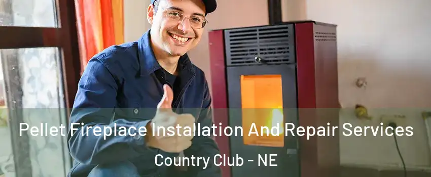 Pellet Fireplace Installation And Repair Services Country Club - NE