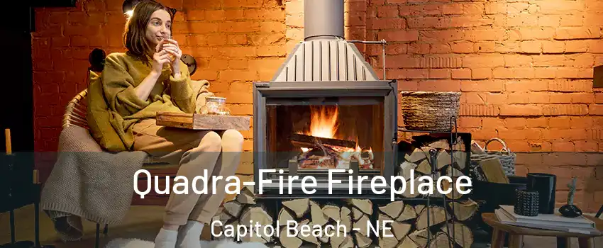 Quadra-Fire Fireplace Capitol Beach - NE