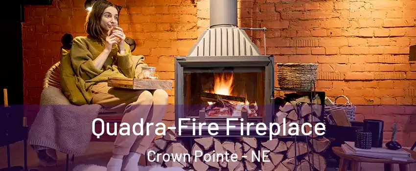 Quadra-Fire Fireplace Crown Pointe - NE