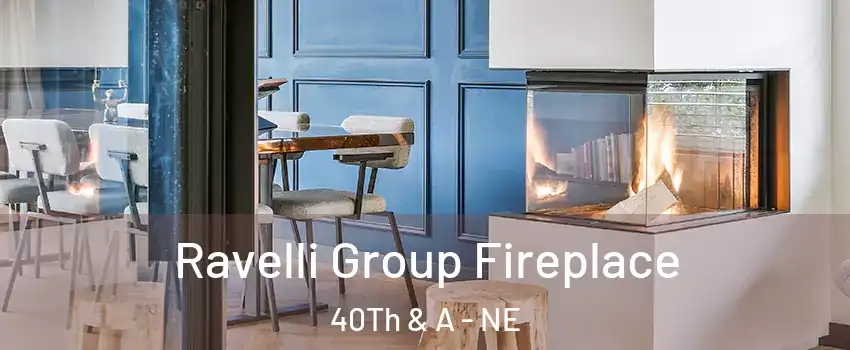 Ravelli Group Fireplace 40Th & A - NE