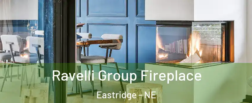 Ravelli Group Fireplace Eastridge - NE