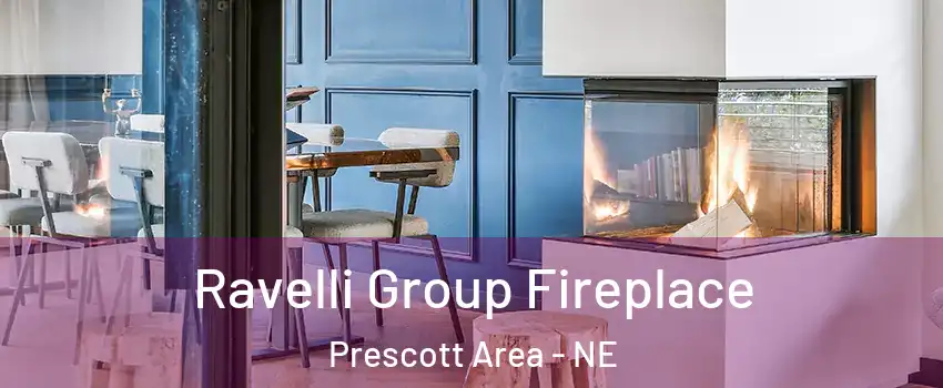 Ravelli Group Fireplace Prescott Area - NE