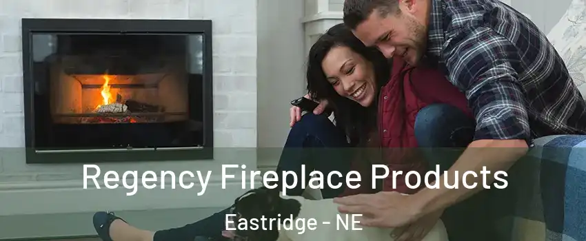 Regency Fireplace Products Eastridge - NE