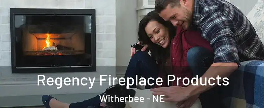 Regency Fireplace Products Witherbee - NE