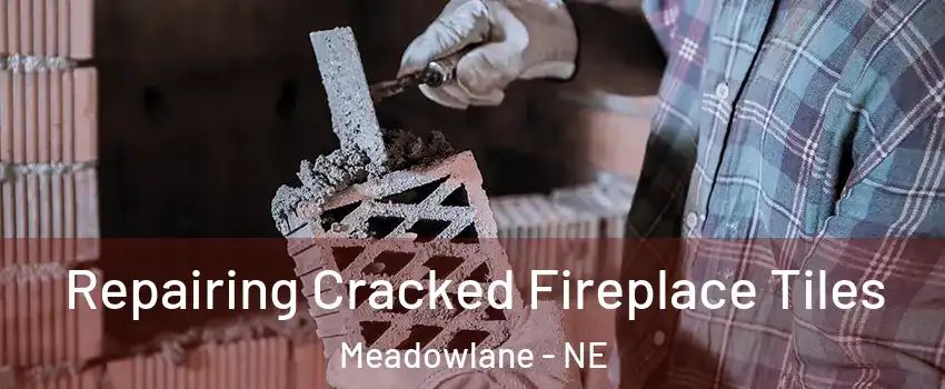 Repairing Cracked Fireplace Tiles Meadowlane - NE