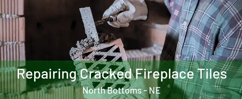 Repairing Cracked Fireplace Tiles North Bottoms - NE