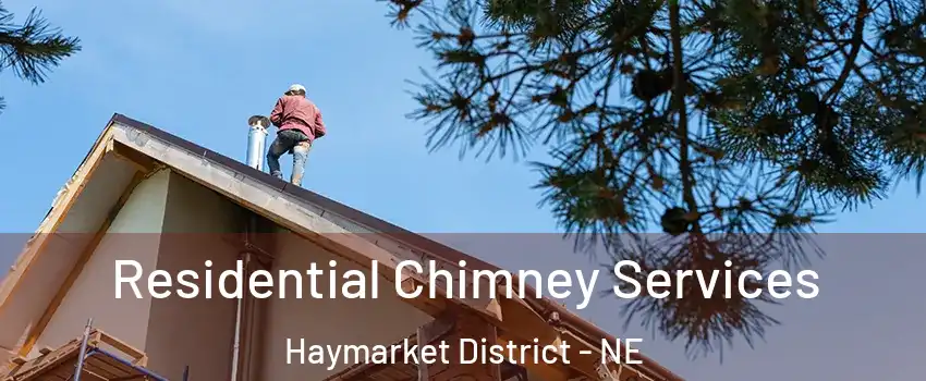 Residential Chimney Services Haymarket District - NE