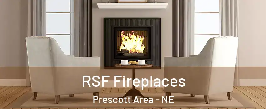 RSF Fireplaces Prescott Area - NE