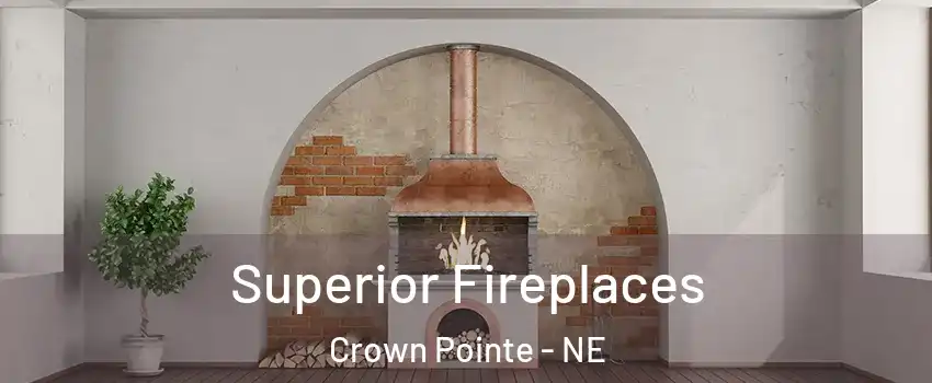 Superior Fireplaces Crown Pointe - NE