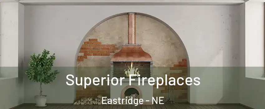 Superior Fireplaces Eastridge - NE