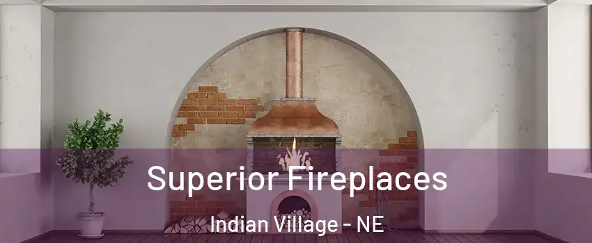 Superior Fireplaces Indian Village - NE