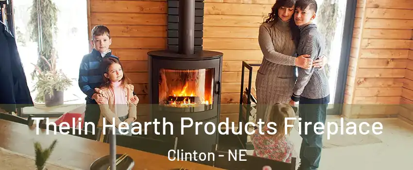Thelin Hearth Products Fireplace Clinton - NE