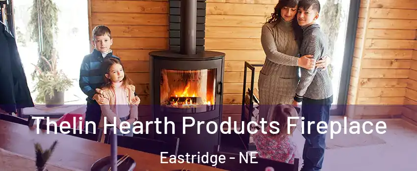 Thelin Hearth Products Fireplace Eastridge - NE