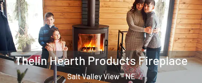 Thelin Hearth Products Fireplace Salt Valley View - NE