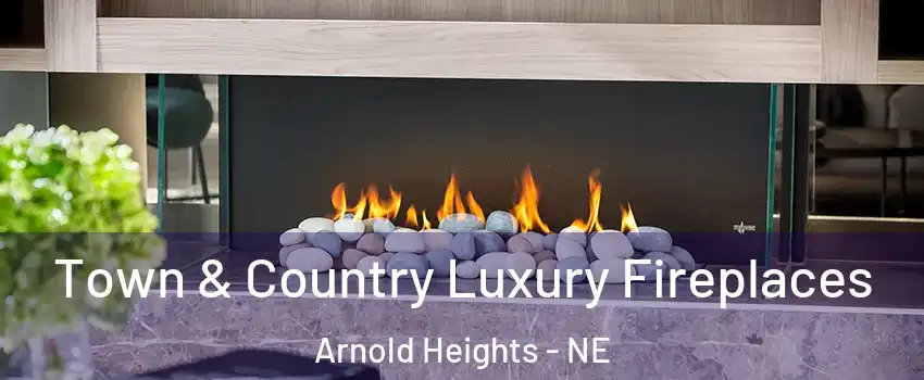 Town & Country Luxury Fireplaces Arnold Heights - NE