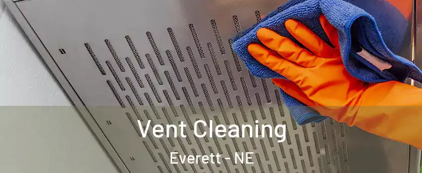 Vent Cleaning Everett - NE