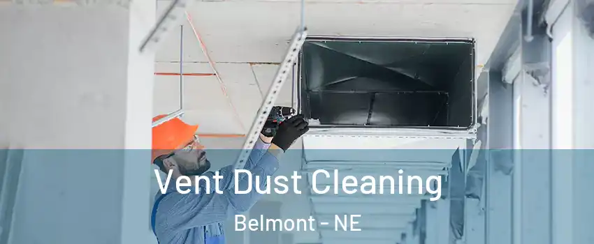 Vent Dust Cleaning Belmont - NE