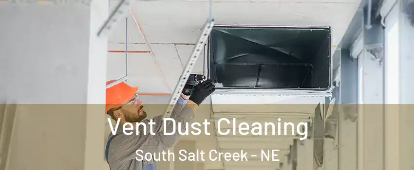 Vent Dust Cleaning South Salt Creek - NE