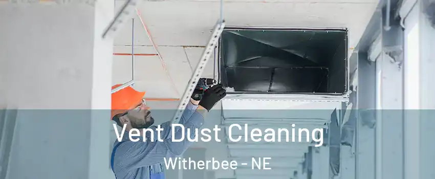 Vent Dust Cleaning Witherbee - NE