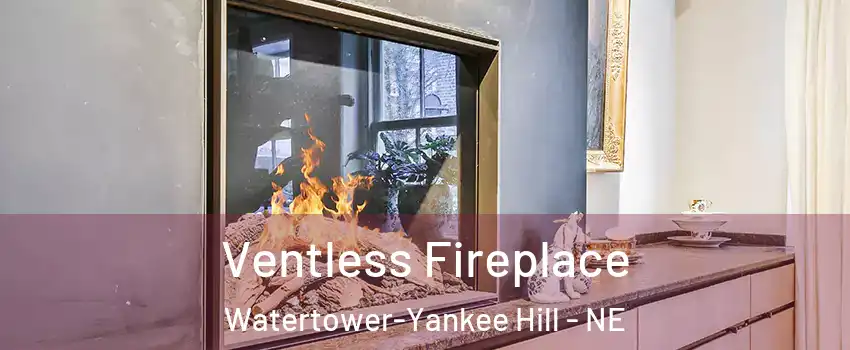 Ventless Fireplace Watertower-Yankee Hill - NE