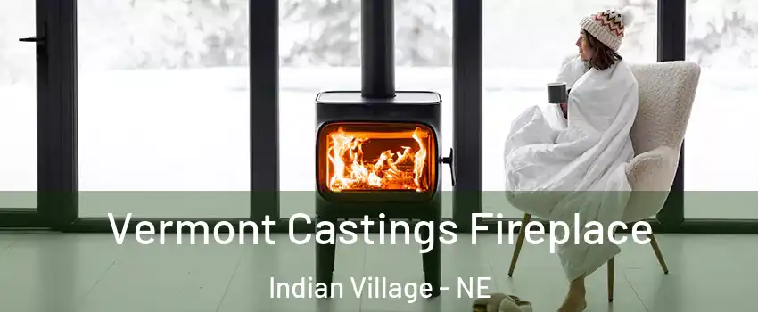 Vermont Castings Fireplace Indian Village - NE
