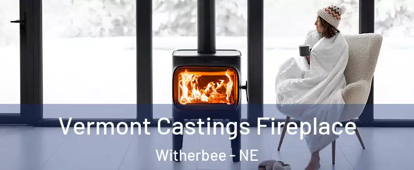 Vermont Castings Fireplace Witherbee - NE