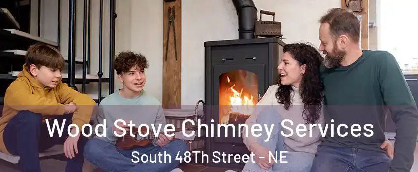 Wood Stove Chimney Services South 48Th Street - NE