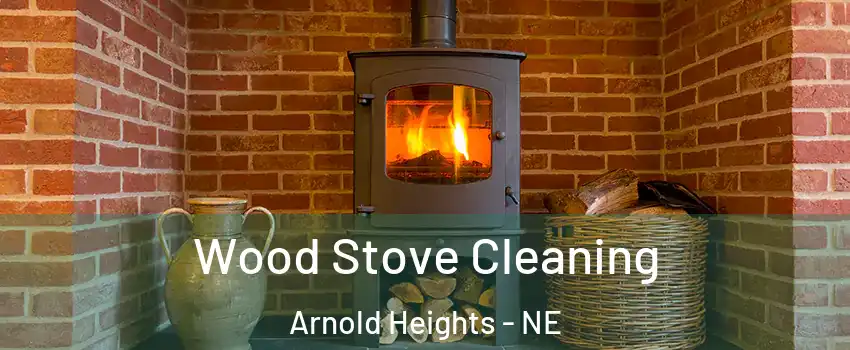 Wood Stove Cleaning Arnold Heights - NE