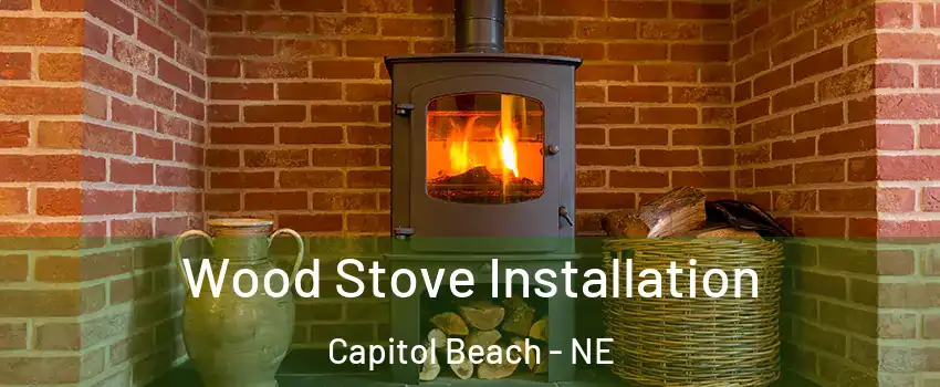 Wood Stove Installation Capitol Beach - NE