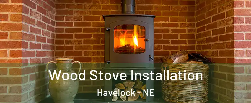 Wood Stove Installation Havelock - NE