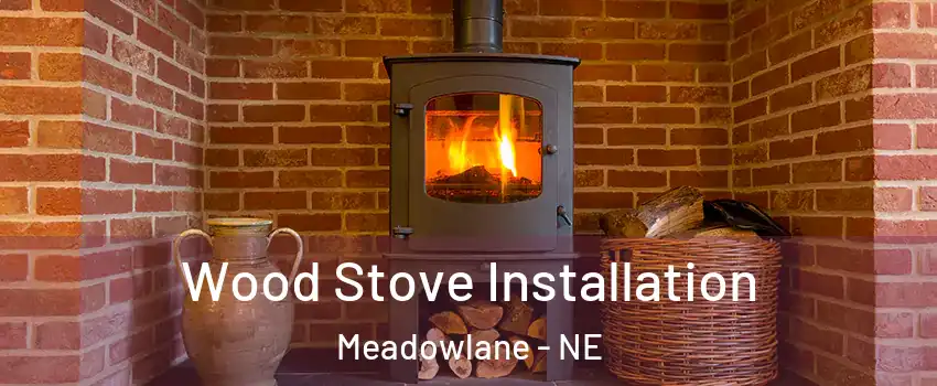 Wood Stove Installation Meadowlane - NE